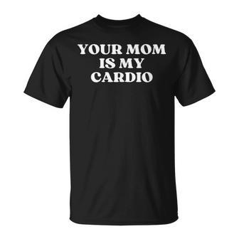 Your Mom Is My Cardio Hot Mom I Love Milf Y2k Tank Top T-Shirt - Monsterry
