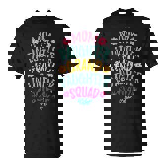 Mom Daughter Granddaughter Squad Matching Mother's Day T-Shirt - Thegiftio