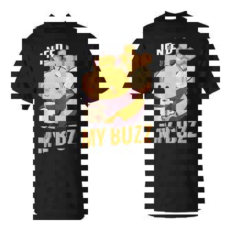 I Need My Buzz Coffee Lovers Puns Beekeeping Beekeepers T-Shirt | Mazezy