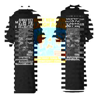 Make New York Laugh AgainComic Political Democracy Express T-Shirt | Mazezy