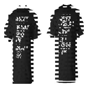 Nichteganein Ist Nicht Ok I Damen & Herren Ieganismus T-Shirt - Seseable