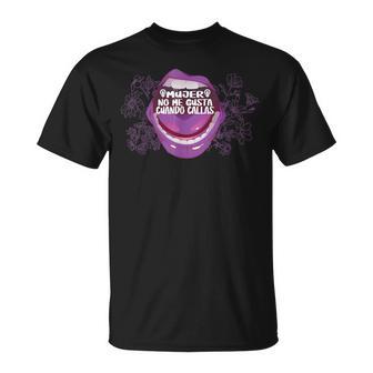 No Me Gusta Cuando Callas 8 Marzo Día De La 8M F Camiseta unisex - Regaloses