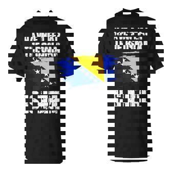 No Tengas Miedo De Que El Bosnio Esté Aquí Bandera De Bosnia Camiseta unisex - Regaloses
