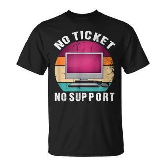 No Ticket Noupport Informatik Arbeit Job Itupport Admin T-Shirt - Seseable