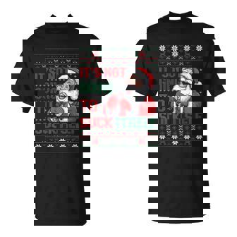 It Is Not Going To Suck Itself Ugly Christmas Sweater T-Shirt - Monsterry