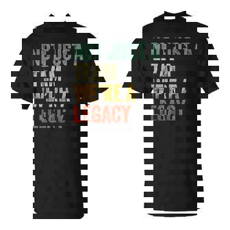 Not Just A Team We're A Legacy Motivational Team Spirit T-Shirt - Thegiftio