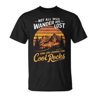 Not All Who Wander Are Lost Some Are Looking For Cool Rocks T-Shirt - Thegiftio UK