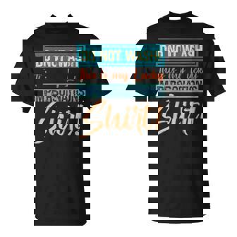 Do Not Wash This Is My Lucky Impersonations Shirt Good T-Shirt | Mazezy