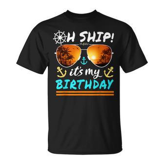 Oh Ship It's My Birthday Cruise T-Shirt - Thegiftio UK