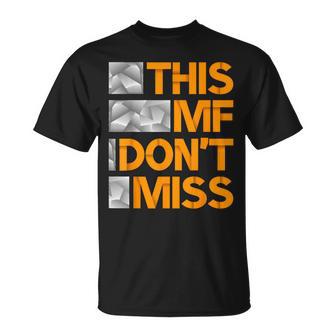 Orange This Mf Don't Miss Orange Color Graphic T-Shirt - Thegiftio UK
