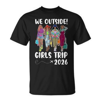 We Outside Girls Trip 2026 Black Sistas Together Traveling T-Shirt - Thegiftio
