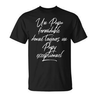 Papy Un Papa Formidable -Iempre Un Papy Excepcional Camiseta unisex - Regaloses