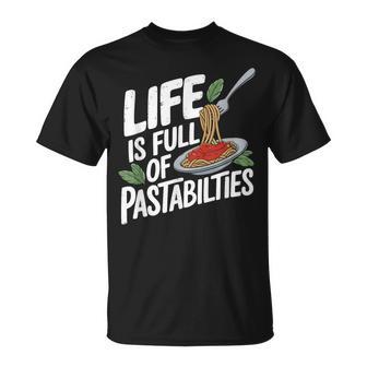 Pasta Lover Life Is Full Of Pastabilities Italian Spaghetti T-Shirt | Mazezy
