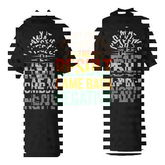 I Had My Patience Tested Sarcastic Saying T-Shirt | Seseable CA