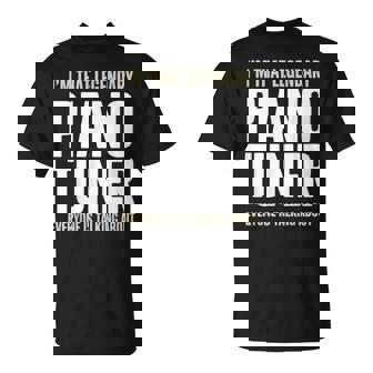 Piano Tuner Self-Employed Piano Technician T-Shirt | Mazezy