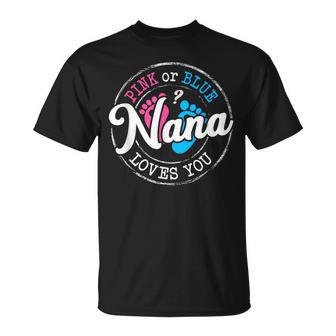 Pink Or Blue Nana Loves You Gender Reveal Family T-Shirt - Seseable