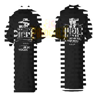 Pinochle Tshirt A Test Of My Skill Versus Your Luck T-Shirt | Mazezy