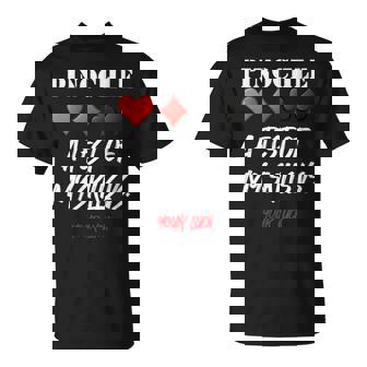 Pinochle A Test Of My Skills Versus Your Luck T-Shirt | Mazezy