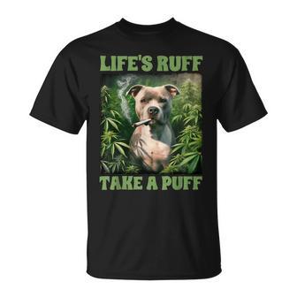 Pitbull Smoking Weed Cannabis 420 Life's Ruff Take A Puff T-Shirt - Monsterry