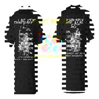 Plant Native Flowers Support Local Wildlife Gardening T-Shirt | Mazezy