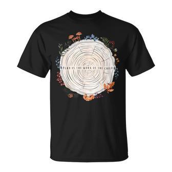 Play Is The Work Of The Child Montessori Teacher Nature T-Shirt - Thegiftio