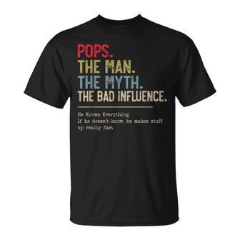 Pops The Man The Myth The Bad Influence He Knows Everything T-Shirt - Thegiftio UK