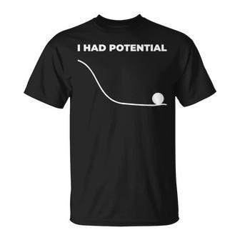 I Had Potential Physics Science Teacher Motivational Humor T-Shirt - Monsterry