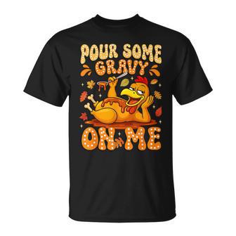 Pour Some Gravy On Me Thanksgiving Turkey Women T-Shirt - Monsterry