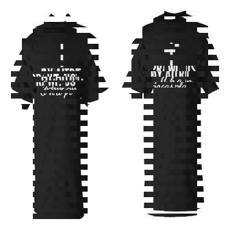 Pray Wait Trust God Has A Plan Bible Christian Saying Jesus T-Shirt - Monsterry