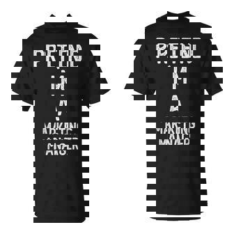 Pretend I`m A Marketing Manager Shirt Halloween T-Shirt | Mazezy