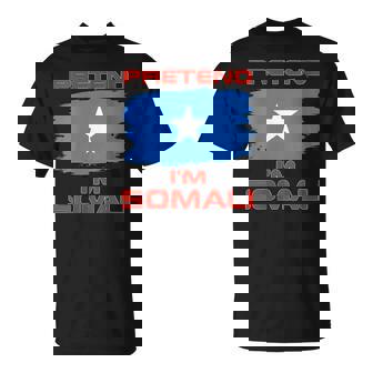 Pretend I'm Somali Flag Somalia T-Shirt | Mazezy