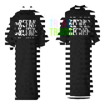 Pro Trans Pro Trains All My Home Support Trans Rights T-Shirt - Monsterry