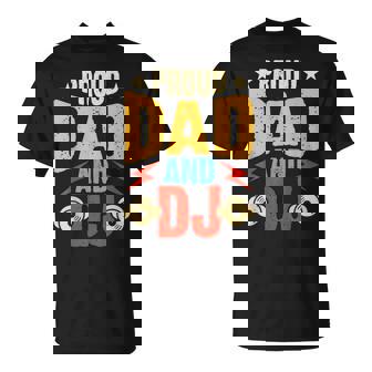 Proud Dad And Dj Camiseta unisex - Regaloses