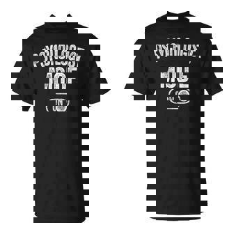 Psychologist Mode On Therapist Psychology Student T-Shirt | Mazezy