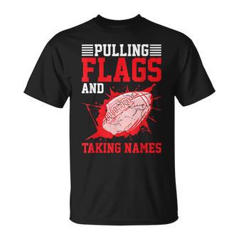 Pulling Flags And Taking Names Flag Football T-Shirt - Monsterry