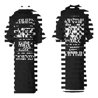 I Never Question Sage’s Choices SAGE Personalized Name T-Shirt | Mazezy