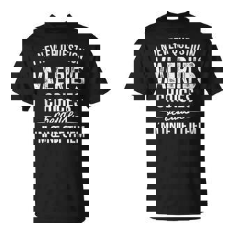 I Never Question Valerie’s Choices Valerie Personalized Name T-Shirt | Mazezy