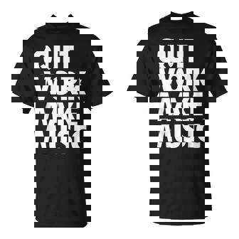 Quit Work Make Music 半袖 Tシャツ - Kawaiitshirt