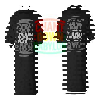 Rasta Chant Down Babylon African Saying T-Shirt | Mazezy
