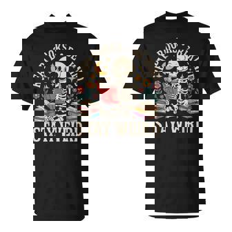 Read Books Be Kind Stay Weird Skeleton Reading Book T-Shirt - Monsterry