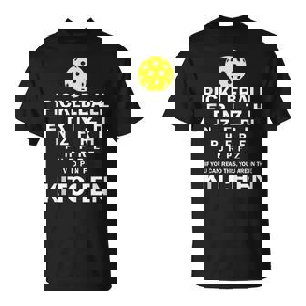 If You Can Read This You’Re In The Kitchen Pickleball T-Shirt | Mazezy