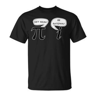 Get Real Be Rational Pi Math Geek Sarcastic Saying T-Shirt - Thegiftio