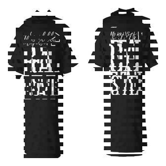 Realestate Real Estate Realtor T-Shirt | Mazezy