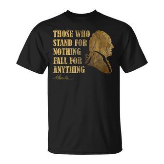 Regalo Hamilton Para Aquellos Que No Representan Nada Caen Por Cualquier Cosa Camiseta unisex - Regaloses