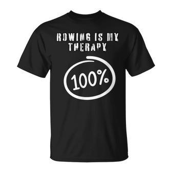 Remo Es Mi Terapia 100 Divertido Entrenamiento De Remo Equipo De Remo Camiseta unisex - Regaloses