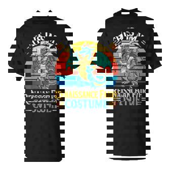 This Is My Renaissance Faire Costume Renaissance Festival T-Shirt | Seseable UK