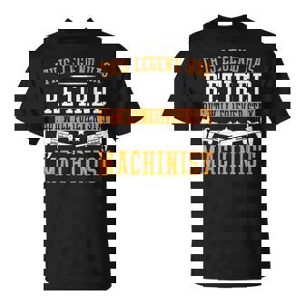 Retired Machinist Legend Retirement Machine Operator T-Shirt | Mazezy