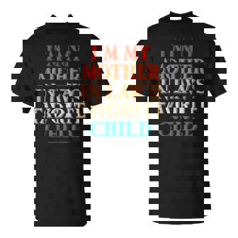 Retro I’m My Mother In Law’s Favorite Child Family T-Shirt - Monsterry