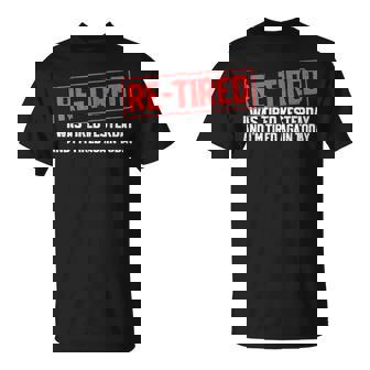 Sarcastic Quote Re-Tired Definition Lazy Teen Retired T-Shirt | Mazezy