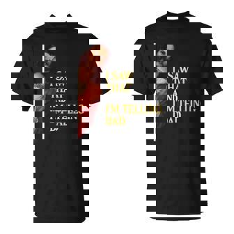 I Saw That I'm Telling Dad Religious Christian Jesus T-Shirt - Monsterry